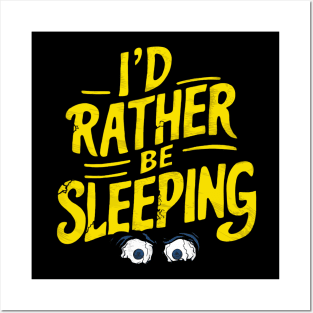 I'd rather be sleeping Posters and Art